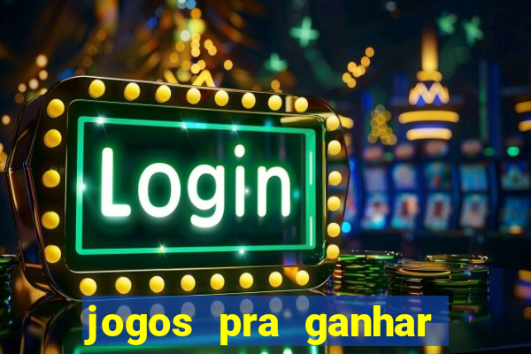 jogos pra ganhar dinheiro de verdade via pix na hora